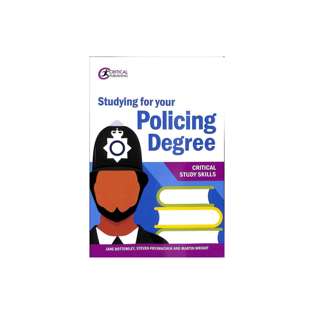 Critical Publishing Ltd Studying for your Policing Degree (häftad, eng)