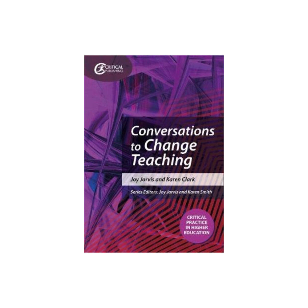 Critical Publishing Ltd Conversations to Change Teaching (häftad, eng)