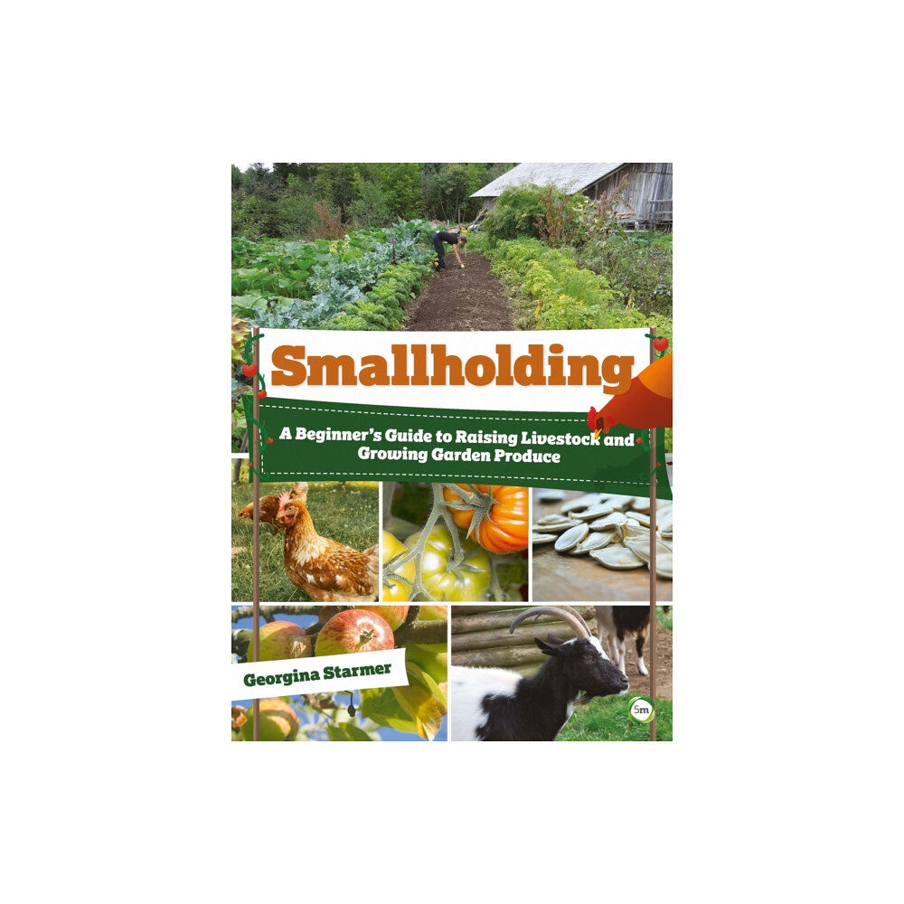 5M Books Ltd Smallholding: A Beginner's Guide to Raising Livestock and Growing Garden Produce (häftad, eng)