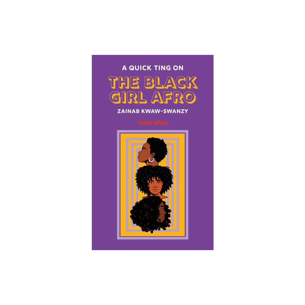 Jacaranda Books Art Music Ltd A Quick Ting On: The Black Girl Afro (inbunden, eng)