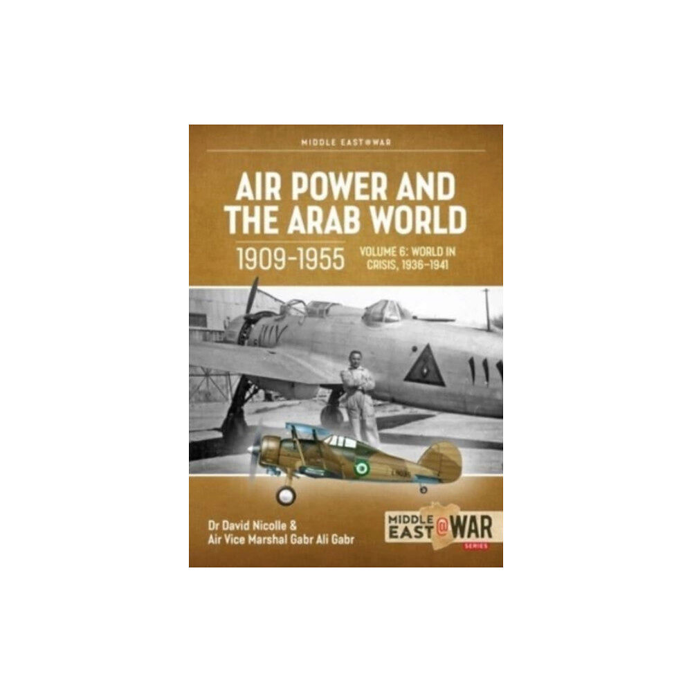 Helion & Company Air Power and the Arab World 1909-1955 Volume 6 (häftad, eng)