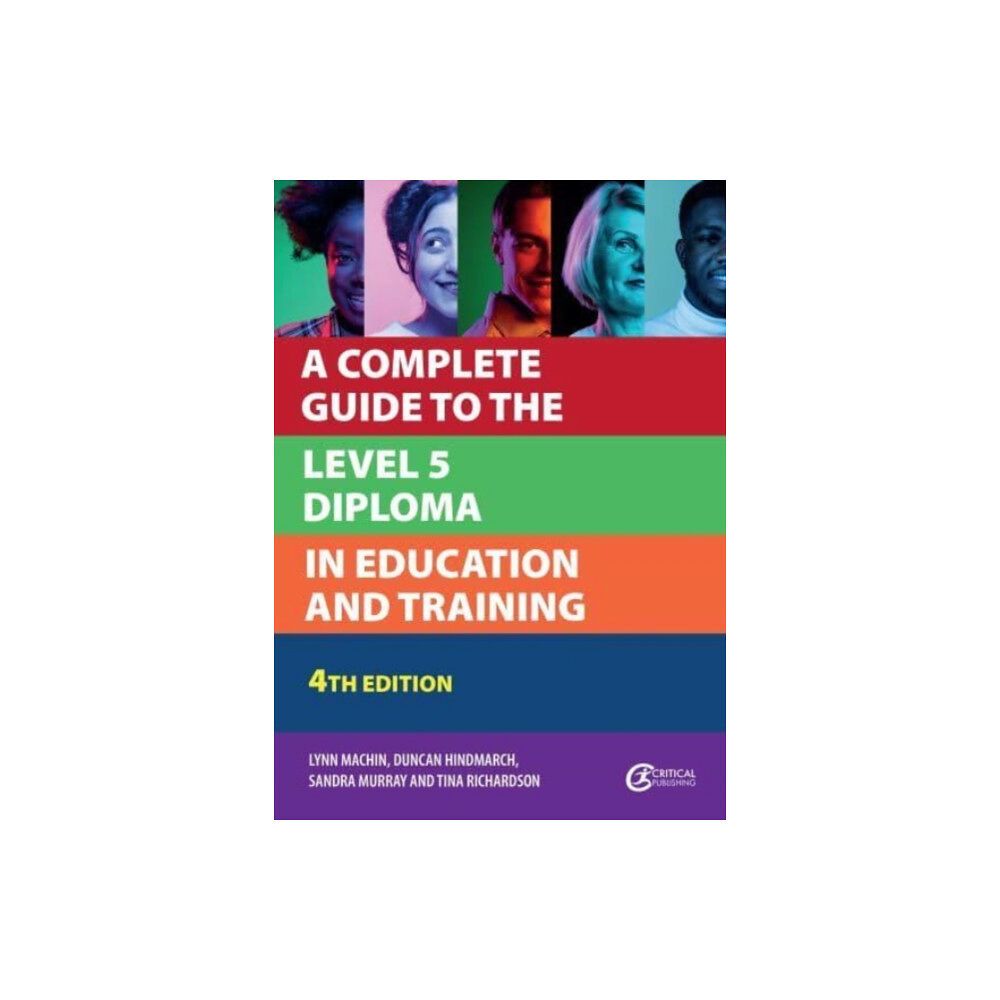 Critical Publishing Ltd A Complete Guide to the Level 5 Diploma in Education and Training (häftad, eng)