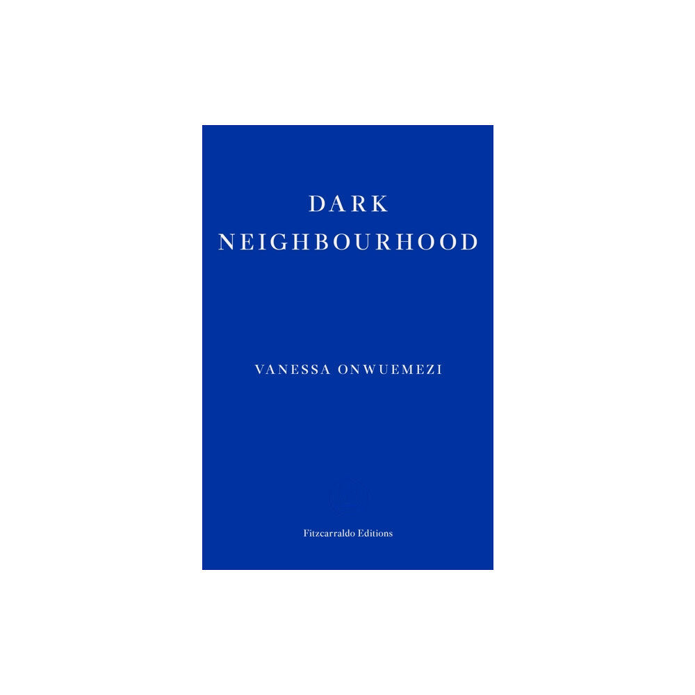 Fitzcarraldo Editions Dark Neighbourhood (häftad, eng)