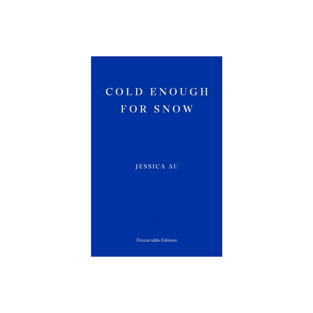 Fitzcarraldo Editions Cold Enough for Snow (häftad, eng)