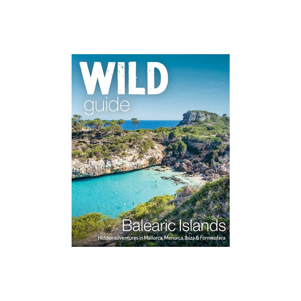 Wild Things Publishing Ltd Wild Guide Balearic Islands (häftad, eng)