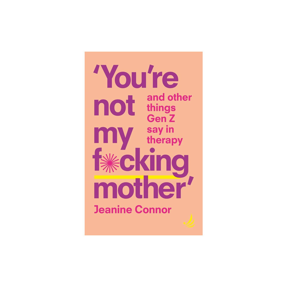 PCCS Books You're Not My F*cking Mother (häftad, eng)