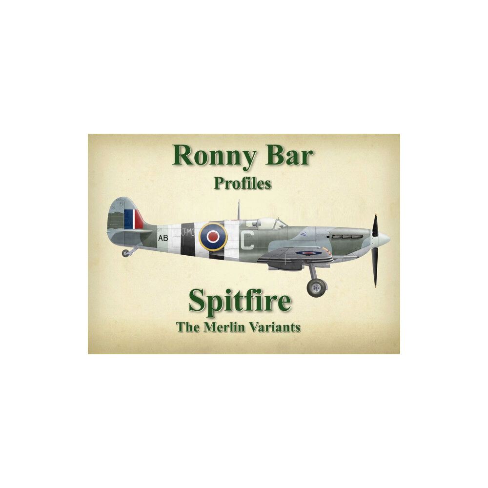 Mortons Media Group Ronny Bar Profiles - Spitfire the Merlin Variants (inbunden, eng)