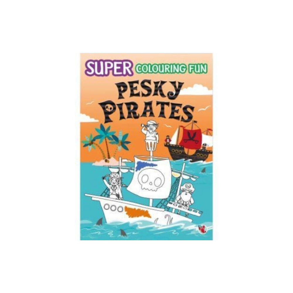 END OF LINE CLEARANCE BOOK SUPER COLOURING FUN PESKY PIRATES (häftad, eng)