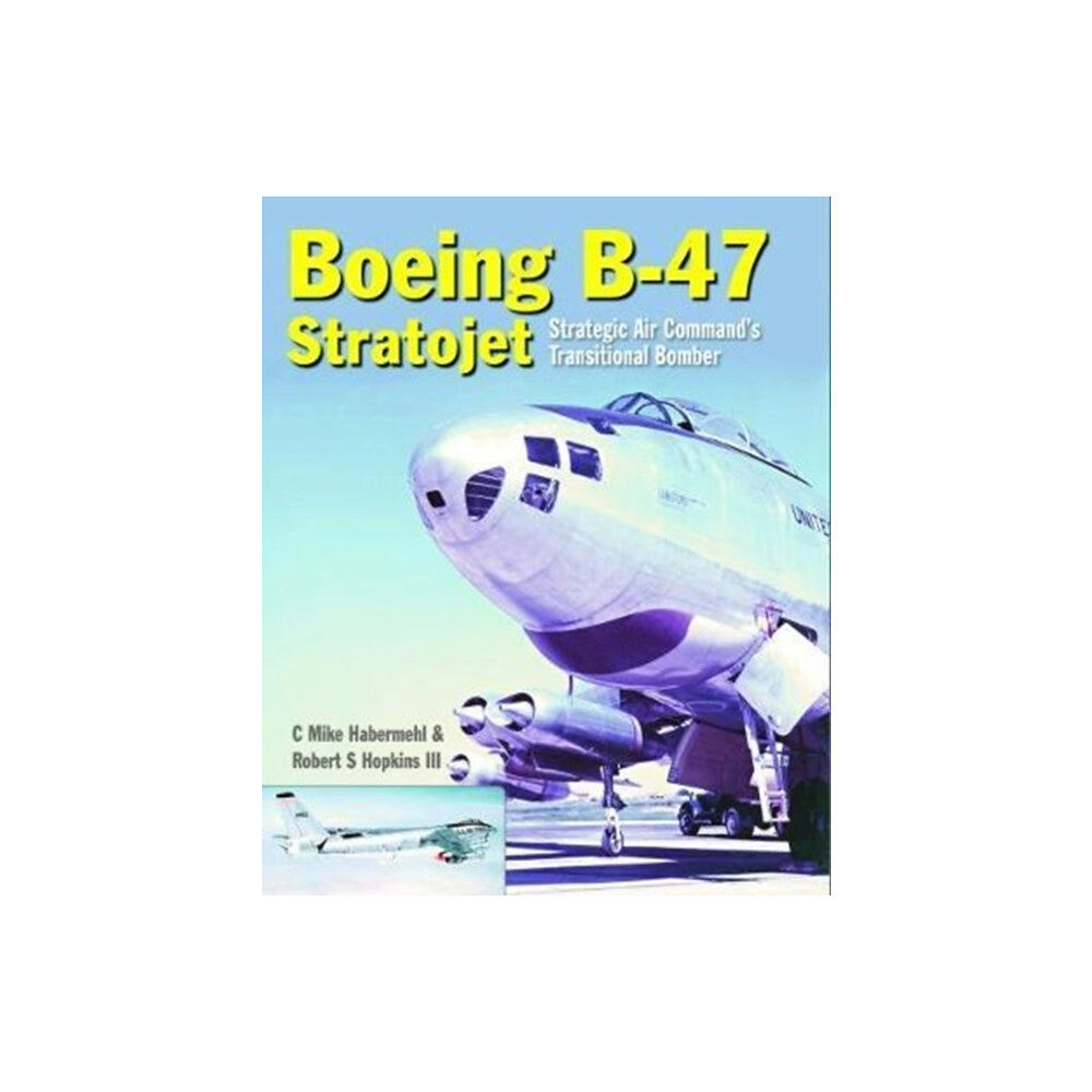 Crecy Publishing Boeing B-47 Stratojet (inbunden, eng)