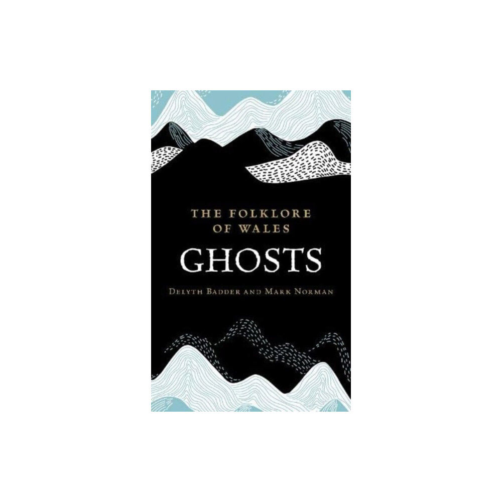 University of wales press The Folklore of Wales: Ghosts (inbunden, eng)