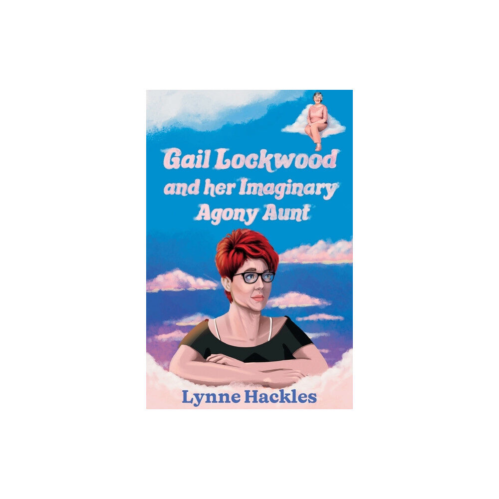 Cahill Davis Publishing Gail Lockwood and her Imaginary Agony Aunt (häftad, eng)