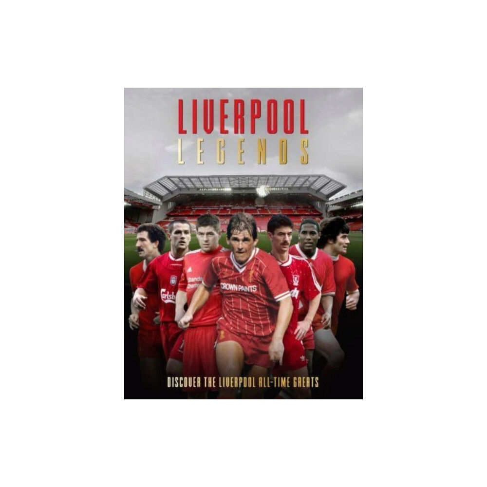 Danann Media Publishing Limited Liverpool Legends (inbunden, eng)