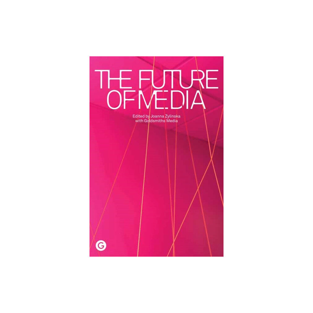 Goldsmiths, Unversity of London The Future of Media (häftad, eng)