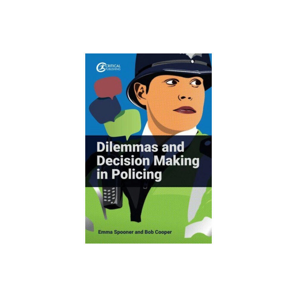 Critical Publishing Ltd Dilemmas and Decision Making in Policing (häftad, eng)