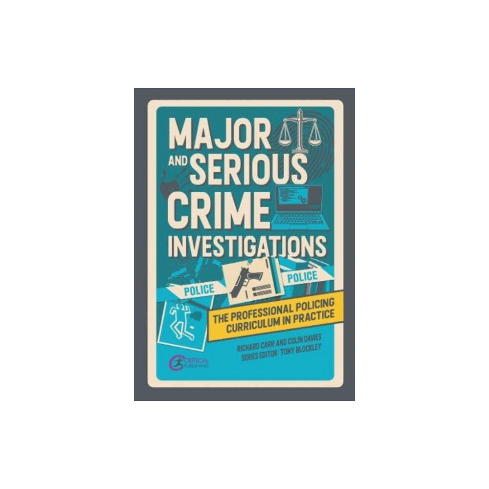 Critical Publishing Ltd Major and Serious Crime Investigations (häftad, eng)