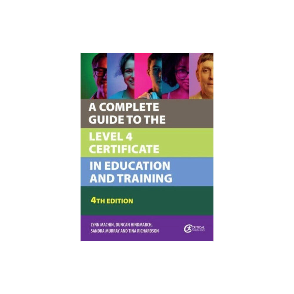 Critical Publishing Ltd A Complete Guide to the Level 4 Certificate in Education and Training (häftad, eng)