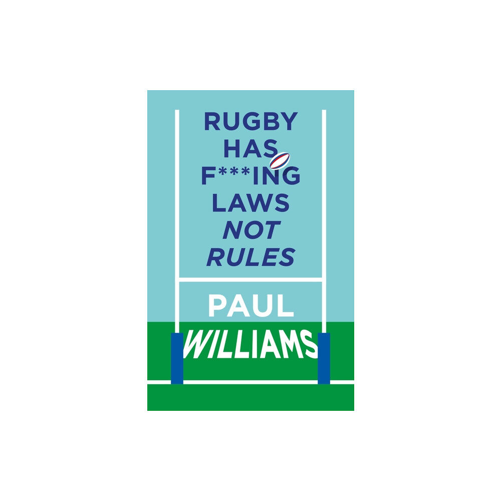 Polaris Publishing Limited Rugby Has F***ing Laws, Not Rules (inbunden, eng)