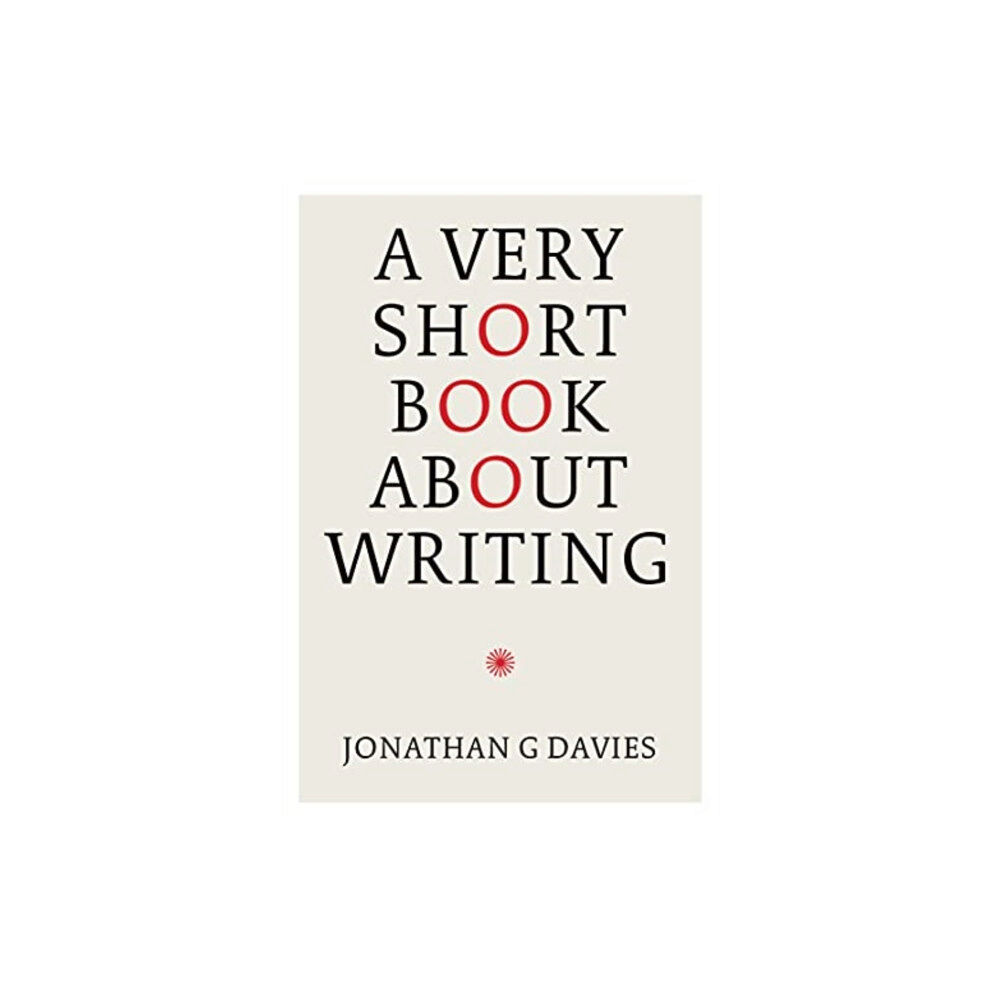 Eyewear Publishing A Very Short Book About Writing (inbunden, eng)