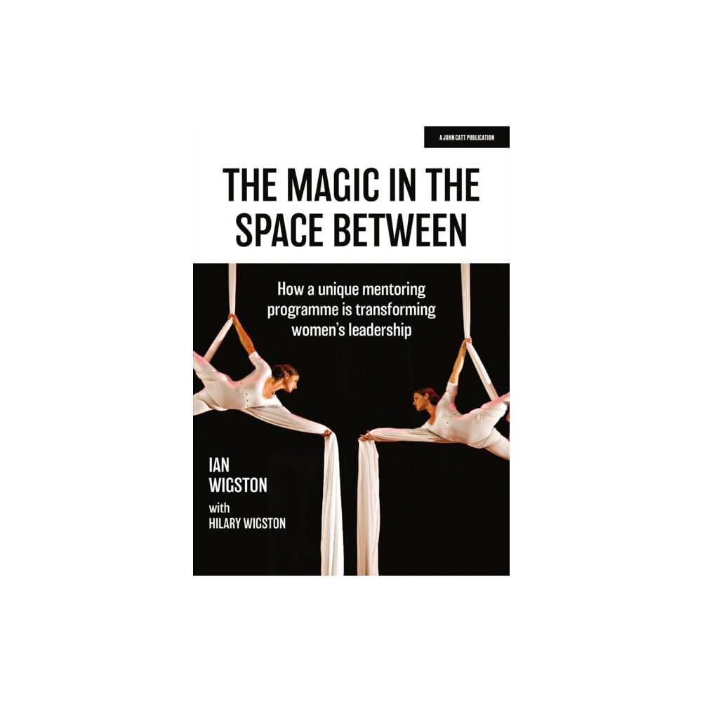 Hodder Education The Magic in the Space Between: How a unique mentoring programme is transforming women's leadership (häftad, eng)