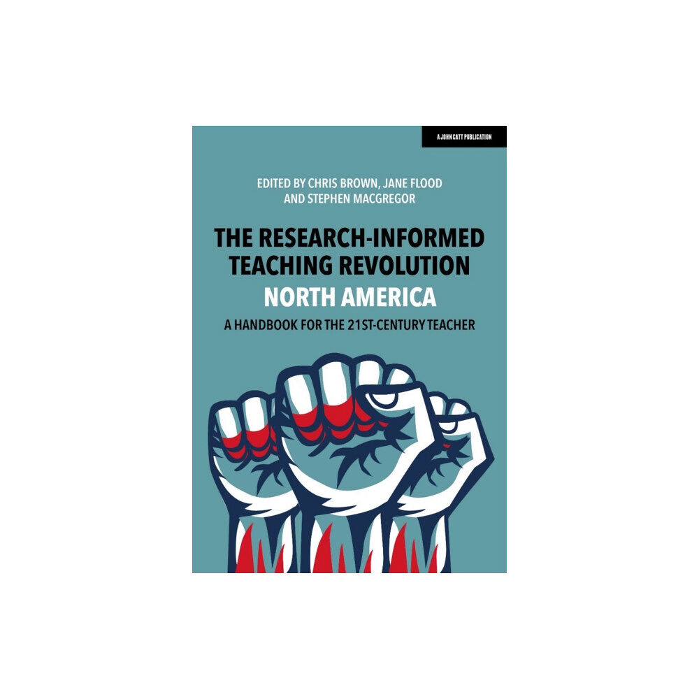 Hodder Education The Research-Informed Teaching Revolution - North America: A Handbook for the 21st Century Teacher (häftad, eng)