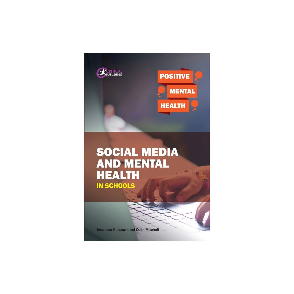 Critical Publishing Ltd Social Media and Mental Health in Schools (häftad, eng)