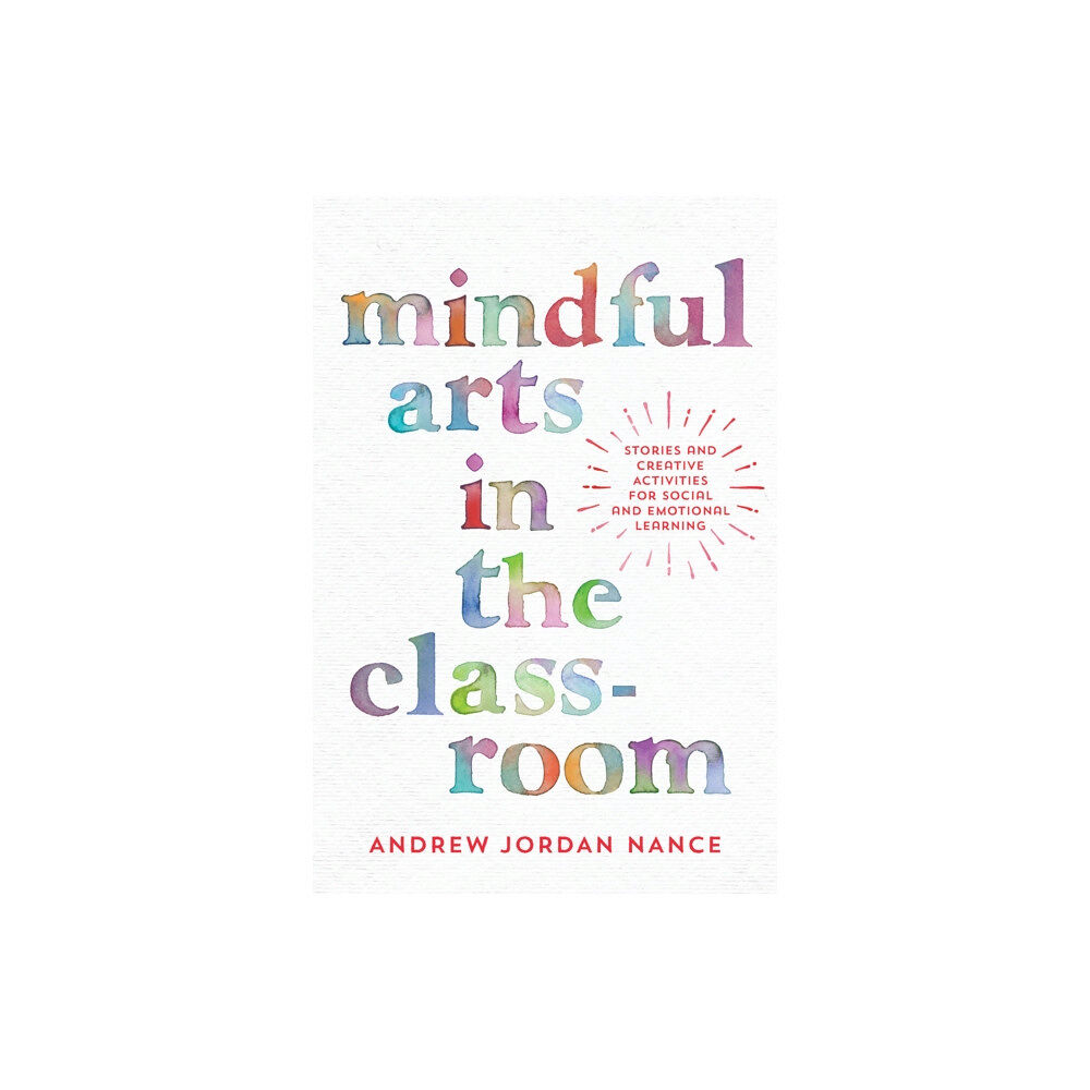 Parallax Press Mindful Arts in the Classroom (häftad, eng)