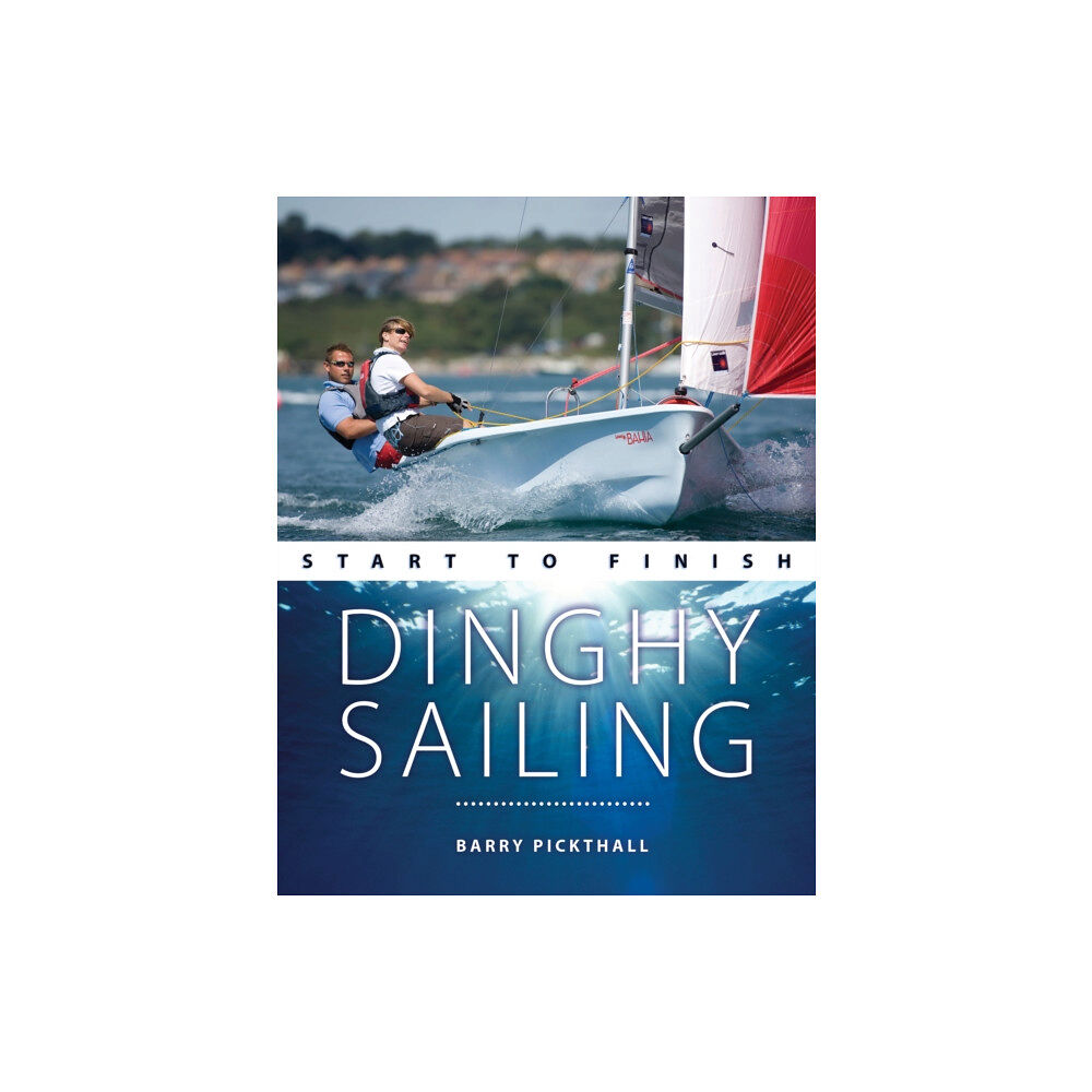 Fernhurst Books Limited Dinghy Sailing Start to Finish (häftad, eng)