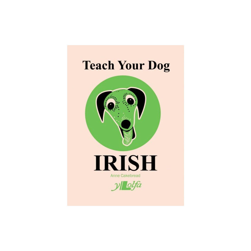 Y Lolfa Teach Your Dog Irish (häftad, eng)