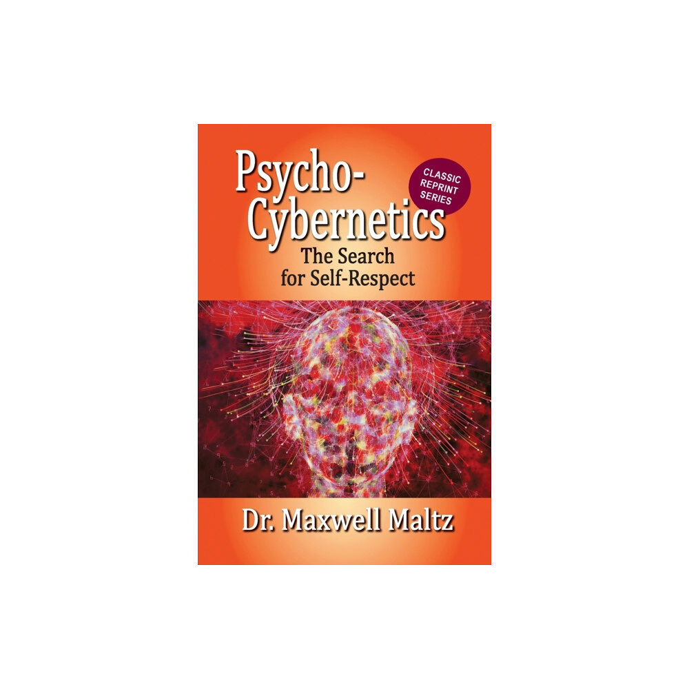 Thought Work Books Psycho-Cybernetics The Search for Self-Respect (häftad, eng)