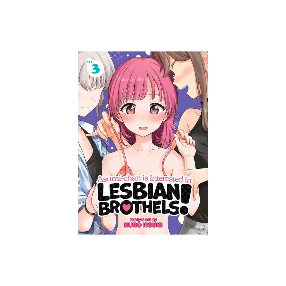 Seven Seas Entertainment, LLC Asumi-chan is Interested in Lesbian Brothels! Vol. 3 (häftad, eng)