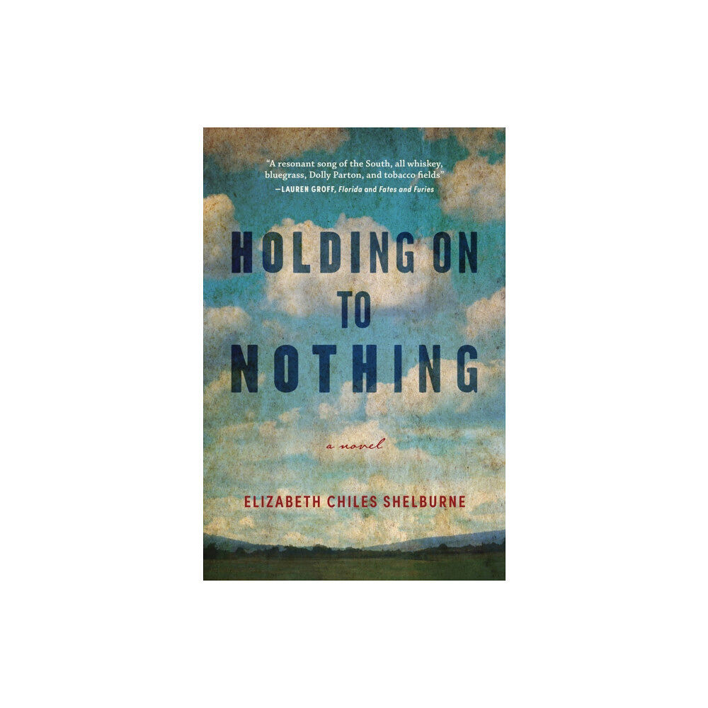 John F Blair Publisher Holding On To Nothing (häftad, eng)