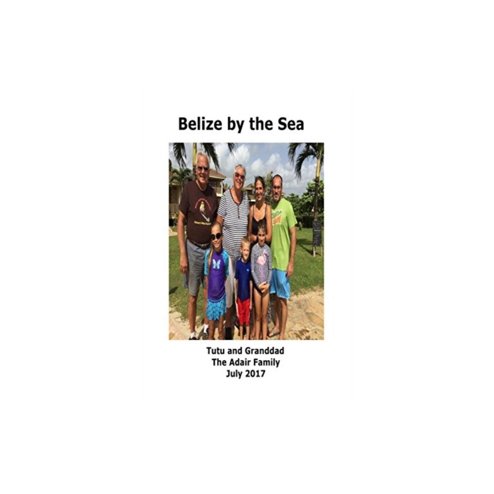 END OF LINE CLEARANCE BOOK BELIZE BY THE SEA (häftad, eng)