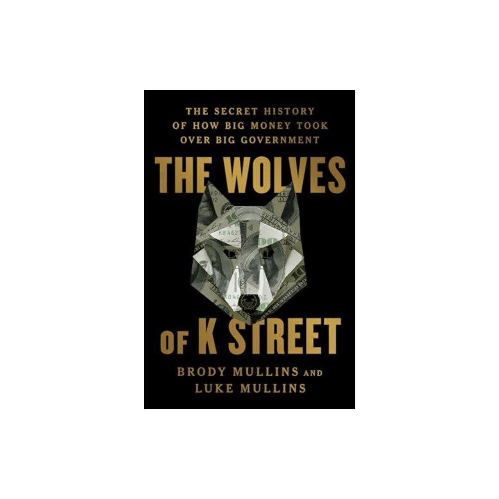 Simon & Schuster The Wolves of K Street (inbunden, eng)