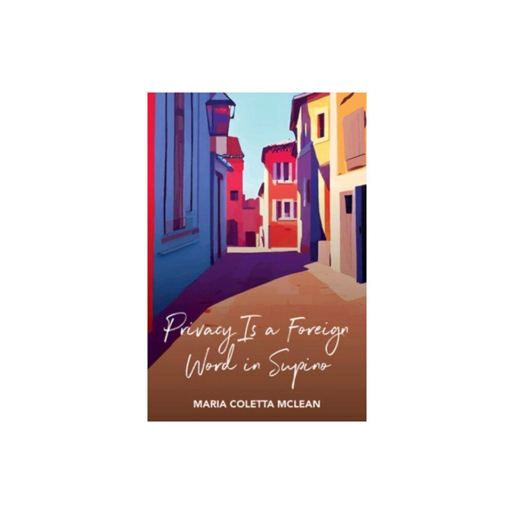 Inanna Publications and Education Inc. Privacy Is a Foreign Word in Supino (häftad, eng)