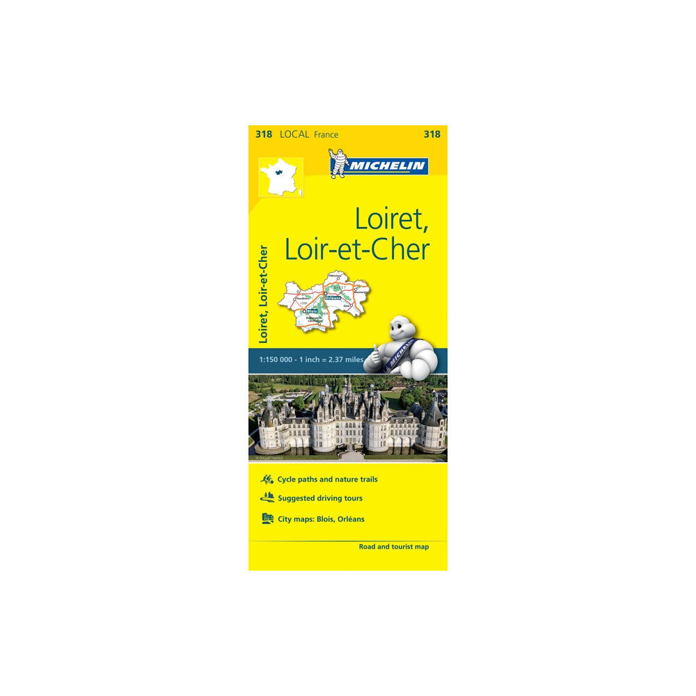 Michelin Editions Des Voyages Loiret, Loir-et-Cher - Michelin Local Map 318