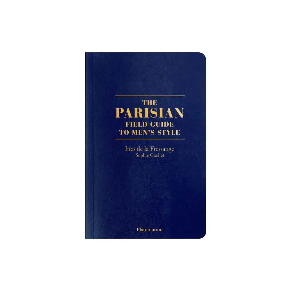 Editions Flammarion The Parisian Field Guide to Men’s Style (häftad, eng)