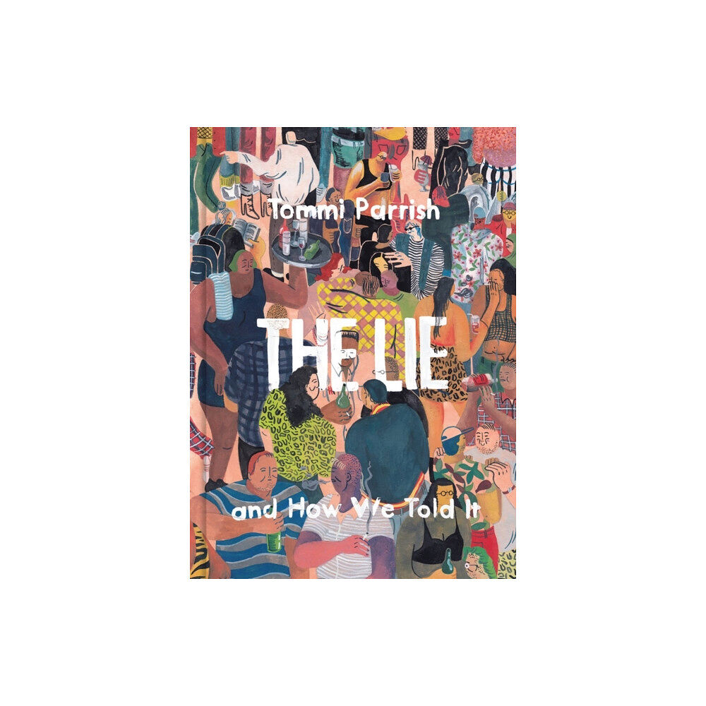 Fantagraphics The Lie and How We Told It (inbunden, eng)