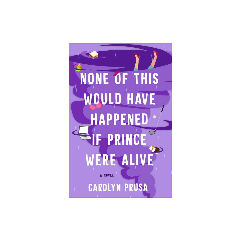 Atria Books None of This Would Have Happened If Prince Were Alive (inbunden, eng)