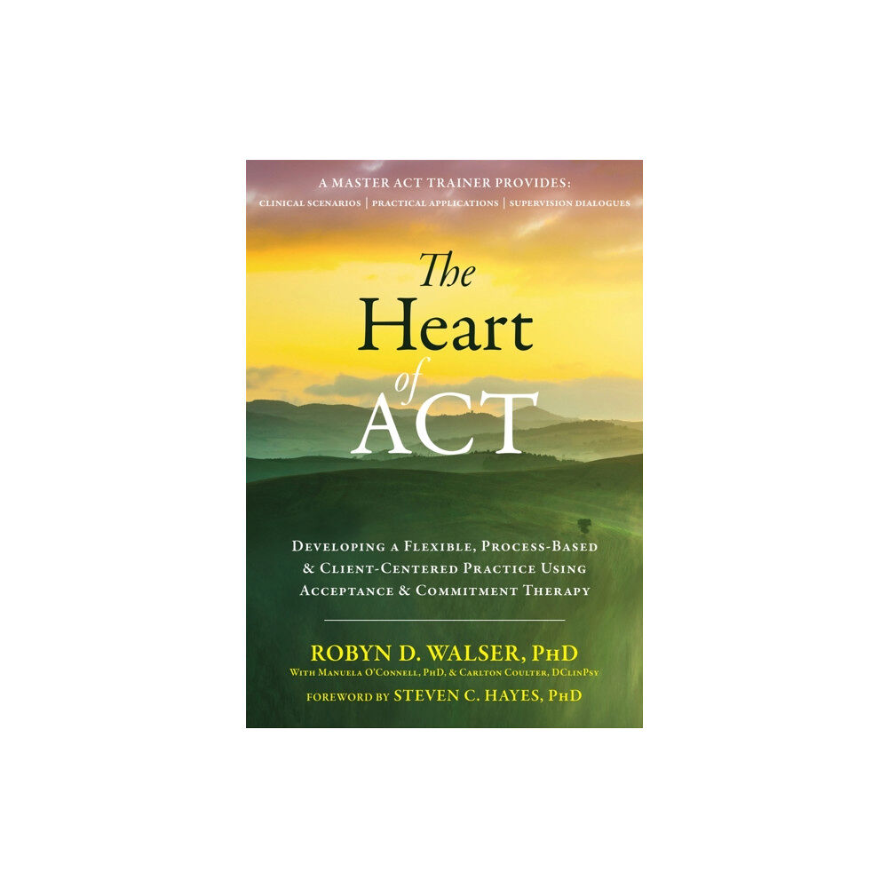 New Harbinger Publications The Heart of ACT (häftad, eng)