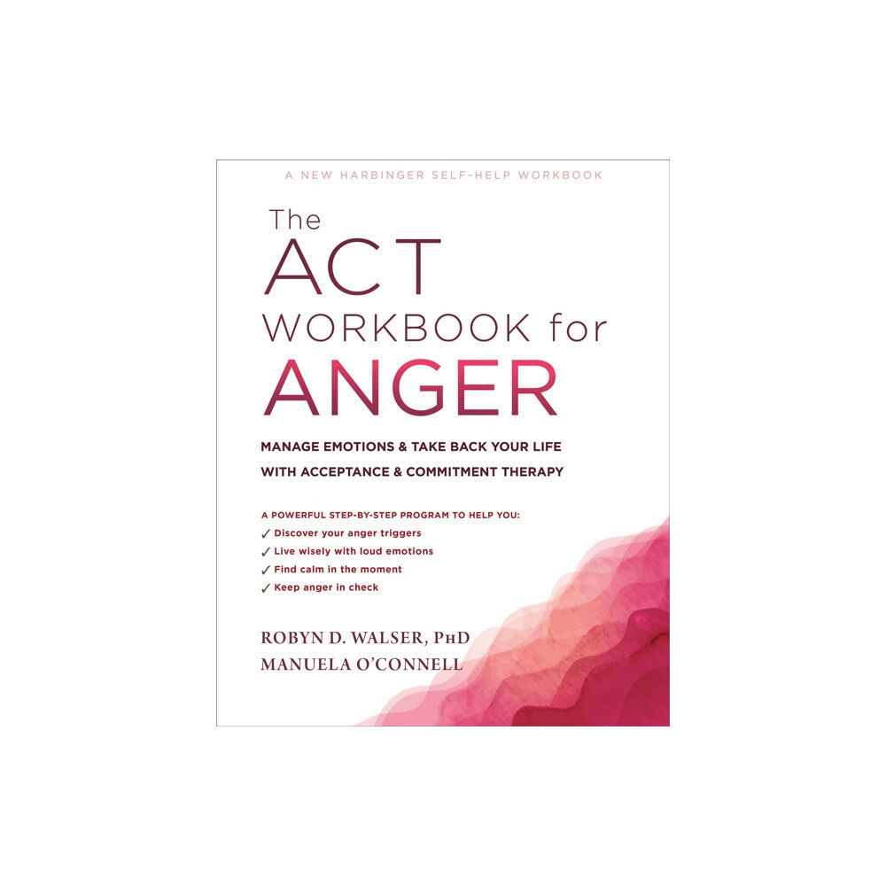 New Harbinger Publications The ACT Workbook for Anger (häftad, eng)