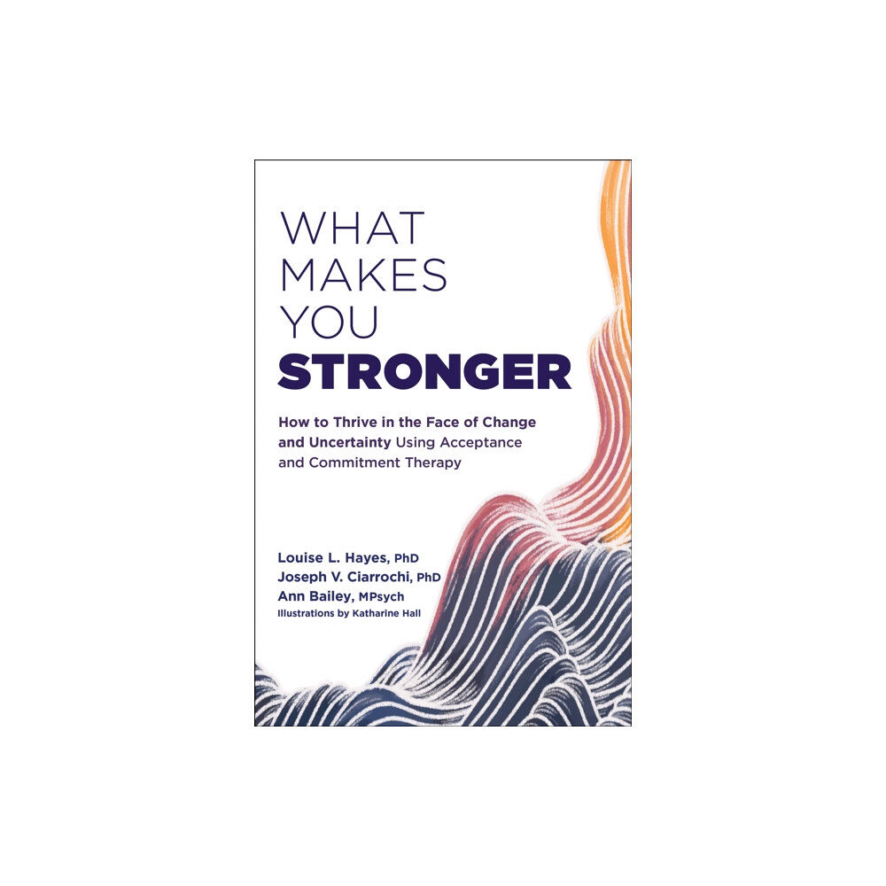 New Harbinger Publications What Makes You Stronger (häftad, eng)