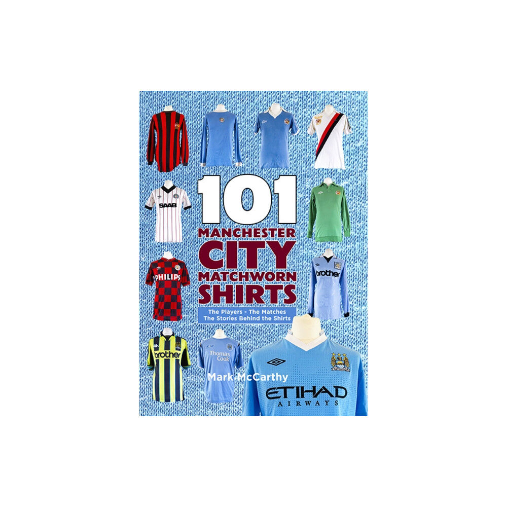 Conker Editions Ltd 101 Manchester City Matchworn Shirts (häftad, eng)