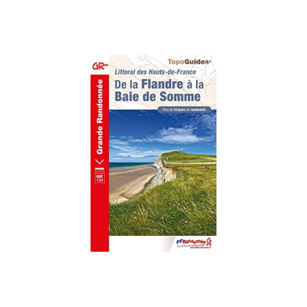 Federation Francaise de la Randonnee Pedestre De la Flandre a la Baie de Somme - GR120 (häftad, fre)