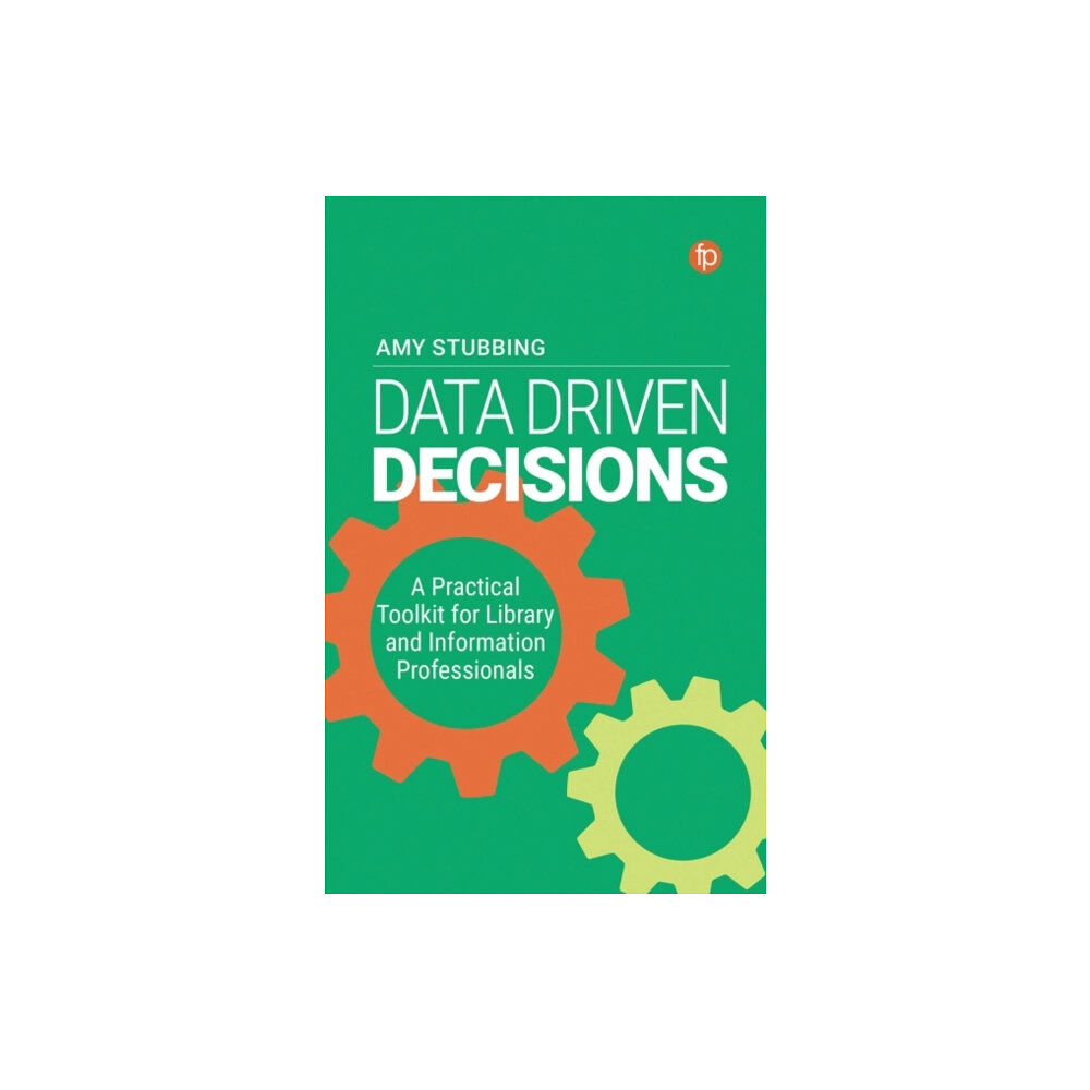 Facet Publishing Data-Driven Decisions (häftad, eng)