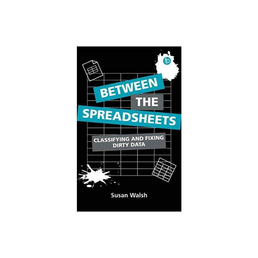 Facet Publishing Between the Spreadsheets (häftad, eng)