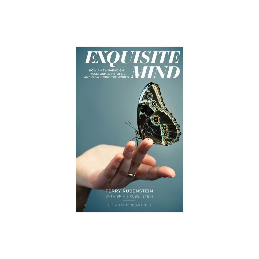 MX Publishing Exquisite Mind - How Three Principles Transformed My Life, and how they can Transform Yours (häftad, eng)