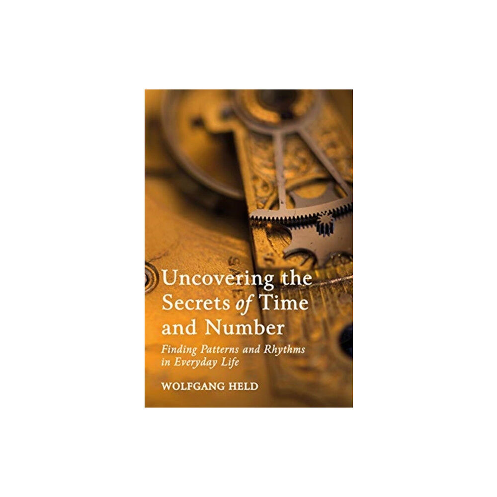 Floris Books Uncovering the Secrets of Time and Number (häftad, eng)