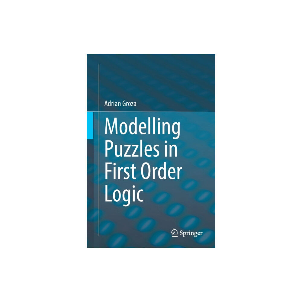 Springer Nature Switzerland AG Modelling Puzzles in First Order Logic (häftad, eng)