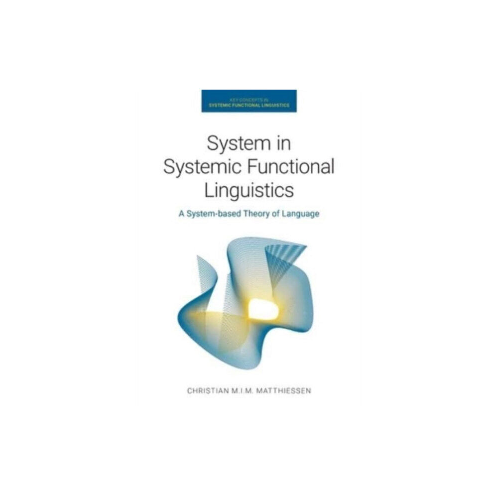 Equinox Publishing Ltd System in Systemic Functional Linguistics (häftad, eng)