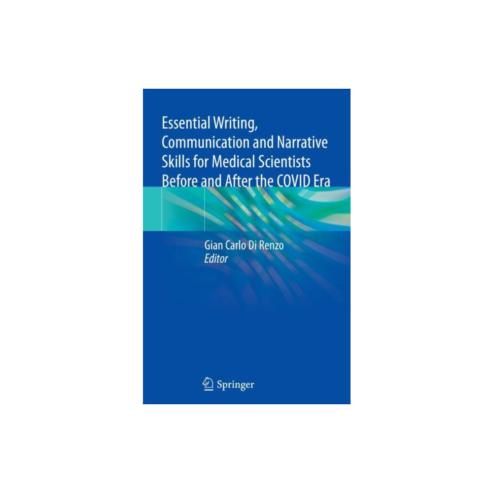 Springer Nature Switzerland AG Essential Writing, Communication and Narrative Skills for Medical Scientists Before and After the COVID Era (häftad, en...
